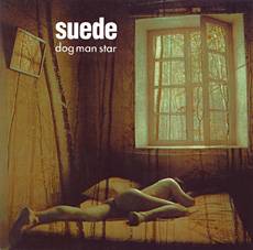 Suede : Dog Man Star